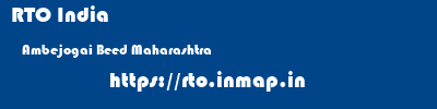 RTO India  Ambejogai Beed Maharashtra    rto